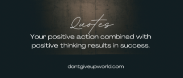 Your positive action combined with positive thinking results in success